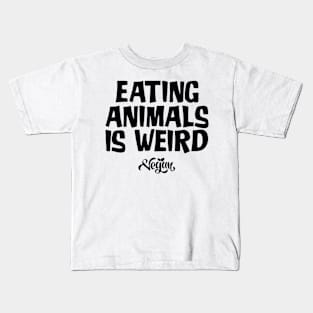 Eating Animals Is Weird Vegan Kids T-Shirt